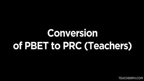 Conversion of PBET to PRC (Teachers) .